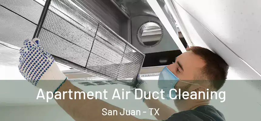 Apartment Air Duct Cleaning San Juan - TX