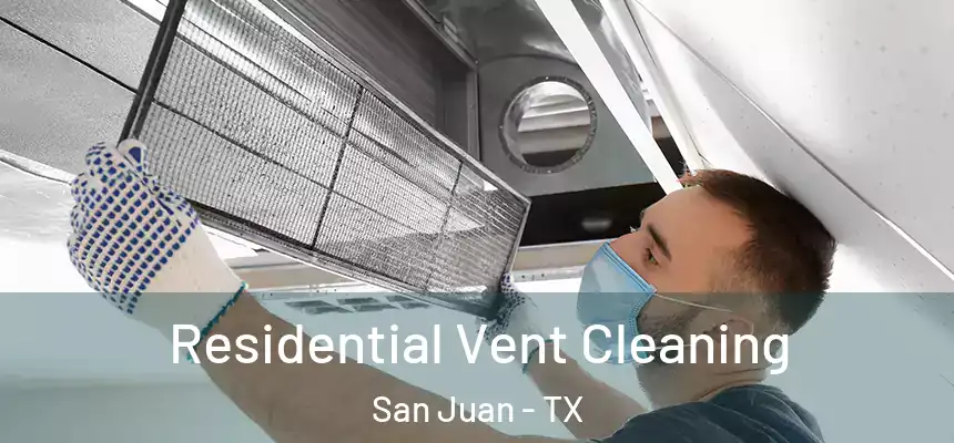Residential Vent Cleaning San Juan - TX