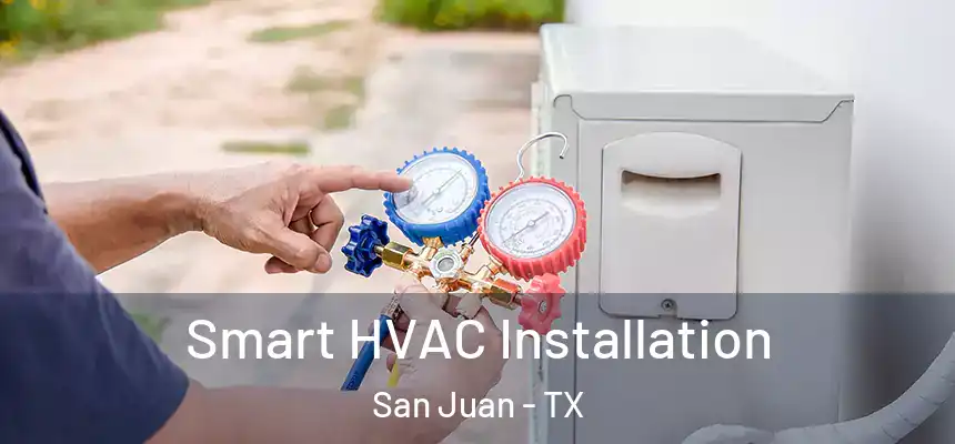  Smart HVAC Installation San Juan - TX
